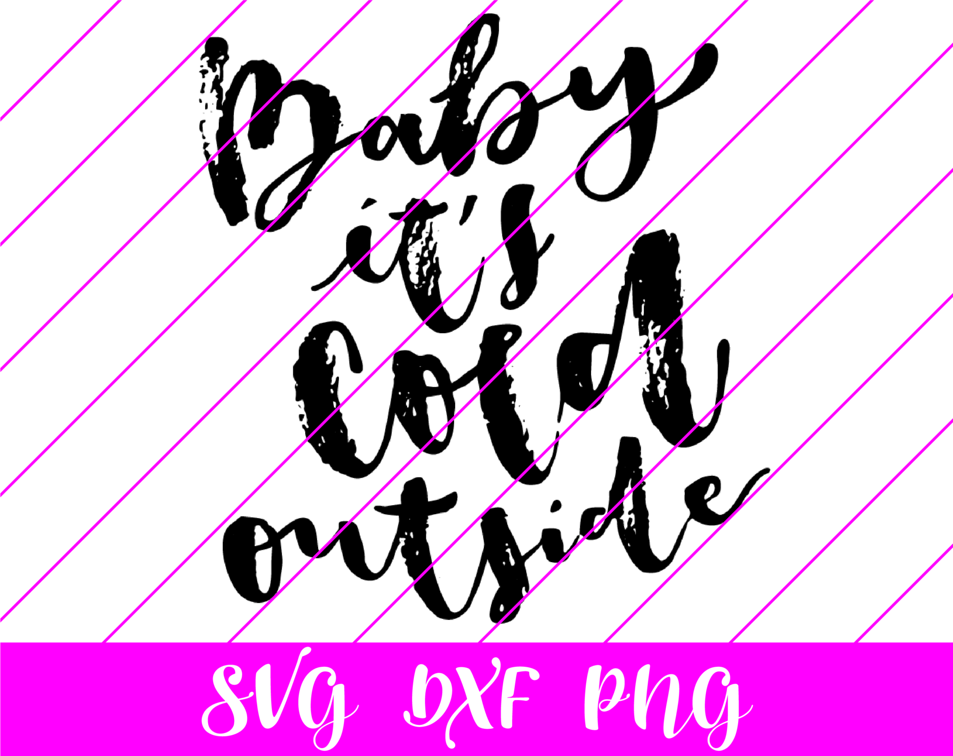 baby its cold outside SVG